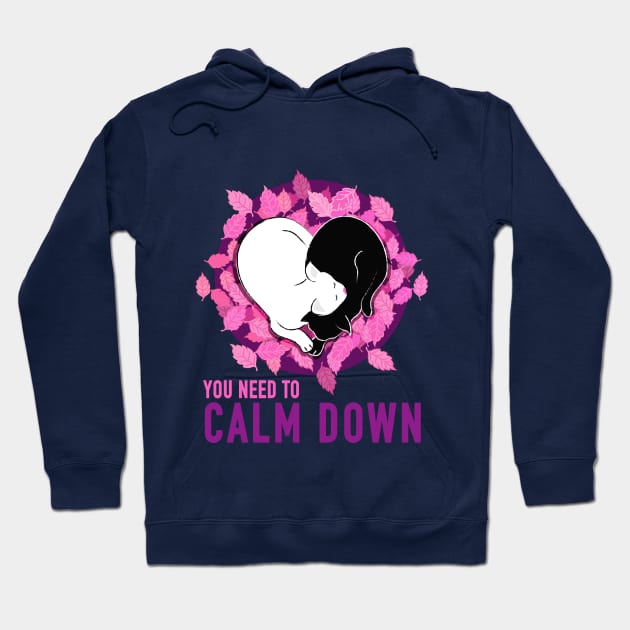 you need to calm down Hoodie by Brash Ideas